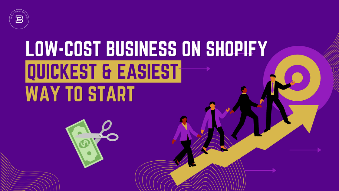 LowCost Business on Shopify Quickest & Easiest Way To Start