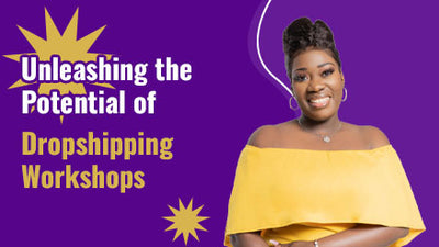 Supercharge Your Online Store: Unleashing the Potential of Dropshipping Workshops